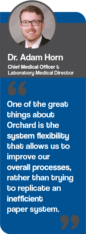 Graphic showing a quote from Dr. Adam Horn, Chief Medical Officers & Laboratory Medical Director at Mary Lanning Healthcare. "One fo the great things about Orchard is the system flexibility that allows us to improve our overall processes, rather than trying to replicate an inefficient paper system."